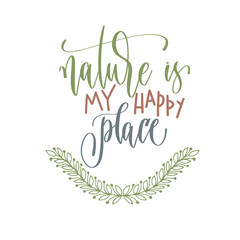 nature is my happy place - hand lettering inscription text positive quote for camping adventure design