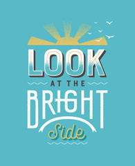 Wall Mural - Look at the bright side retro lettering quote