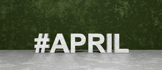 Wall Mural - hashtag april text word on concrete wall and floor background series 3d render