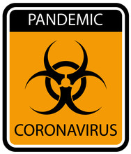 Attention Warning COVID-19 Biological Hazard Sign, Novel Coronavirus Pandemic, Novel Corona Virus 2019-nCoV Outbreak With Black Biohazard Symbol On Yellow Background. Virus Pandemic Protection Concept