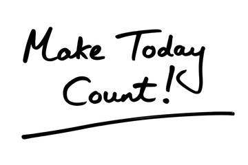 Canvas Print - Make Today Count!