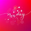 © Liliya - Hand written monday phrase on colorful background