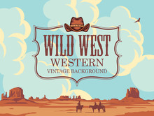 Vector Banner On The Theme Of The Wild West With Cowboy Hat And Emblem. Decorative Landscape With American Prairies, Cloudy Sky And Silhouettes Of Cowboys On Horseback. Western Vintage Background