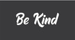© Matias - Be kind message lettering text
