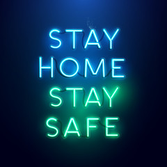 Wall Mural - Glowing neon tube letter text message - stay home stay safe. Vector illustration.