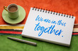 we are in this together - inspirational note