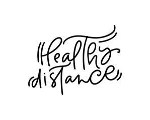 Wall Mural - Healthy distance logo vector monoline calligraphy text. Reduce risk of infection and spreading the virus. Coronavirus Covid-19, quarantine motivational poster