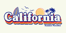 Retro Graphic And California Fashion Slogan For Different Apparel And T-shirt. - Vector