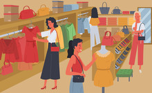 Women Shopping. Women Choose To Buy Clothes, Handbags And High Heels In The Store. Vector Illustration In A Flat Style
