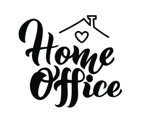 Home office - slogan, logo, lettering typography poster with text. Vector illustration with hearts, roof and chimney. Lettering poster about working at home. Home office - typography corporate logo