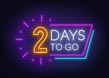 Two Days To Go Neon Sign On Brick Wall Background. Vector Illustration.