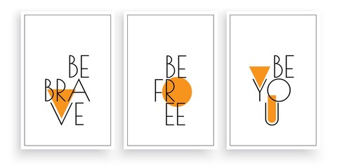 Be brave, be free, be you, vector. Scandinavian minimalist art design. Three pieces poster design. Wall art, art design, artwork. Modern wording design, lettering. Motivational , inspirational quote
