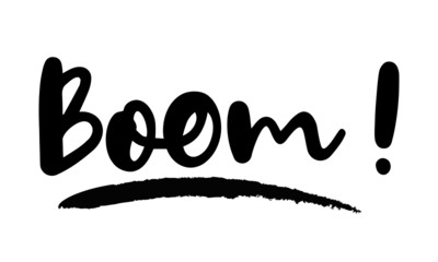 Boom ! Modern calligraphy. Handwritten phrase. Inspiration graphic design typography element. Cool simple vector sign.