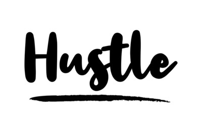 Hustle - inspirational quote, typography art with brush texture. Black vector phase isolated on white 
background. Lettering for posters, cards design, T-Shirts.