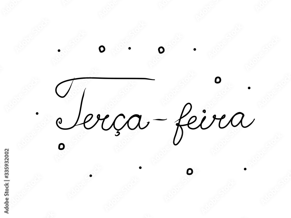 Terça-feira phrase handwritten with a calligraphy brush. Tuesday in ...