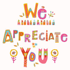 Wall Mural - We appreciate you to care and key workers. Fight corona virus covid 19 motivational message. Cheerful thank you quote gratitude clipart with bright floral lettering. Stay home card for social media