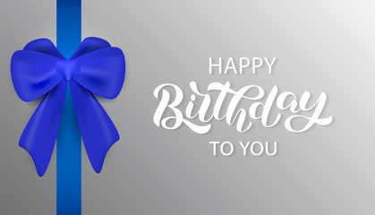 Wall Mural - Happy birthday brush lettering with blue gift bow. Vector stock illustration for card or banner