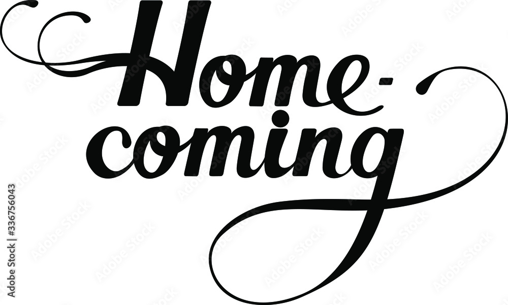 Homecoming - custom calligraphy text