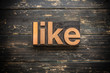 © enterlinedesign - Like Concept Vintage Wooden Letterpress Type Word