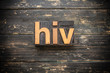 © enterlinedesign - HIV Concept Vintage Wooden Letterpress Type Word