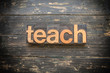 © enterlinedesign - Teach Concept Vintage Wooden Letterpress Type Word