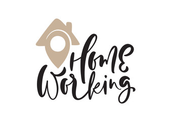 Wall Mural - Home working vector calligraphy lettering geotag logo text. house icon geotag to reduce risk of infection and spreading the virus. Coronavirus Covid-19, quarantine motivational poster