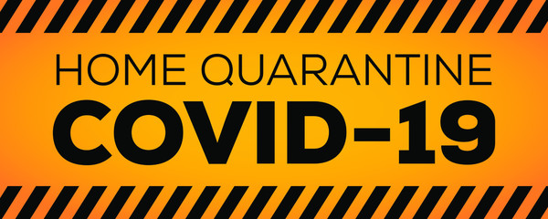 Coronavirus home quarantine warning sign. Covid-19 stay at home label.