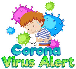 Wall Mural - Font design for word coronavirus alert with sick boy and virus