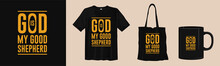 Good Is My Good Shepherd. Quotes About Religious. Merchandise Design For Print