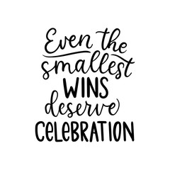 Wall Mural - Event smallest wins deserve celebrations card vector illustration. Handwritten ink lettering flat style. Inspiration and motivation concept. Isolated on white background