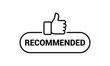 Recommended icon. Good, best or great choice. Vector line banner with text and thumb up