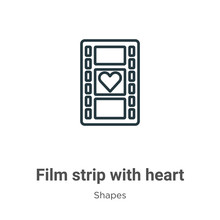 Film Strip With Heart Outline Vector Icon. Thin Line Black Film Strip With Heart Icon, Flat Vector Simple Element Illustration From Editable Shapes Concept Isolated Stroke On White Background
