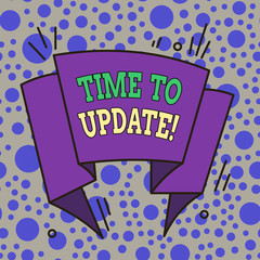 Wall Mural - Text sign showing Time To Update. Business photo showcasing this is right moment to make something more modern new Asymmetrical uneven shaped format pattern object outline multicolour design
