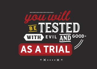 Wall Mural - You will be tested with evil and good as a trial