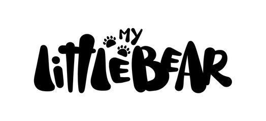 Fototapete - Vector illustration: Hand drawn type lettering of My Little Bear with footprints.
