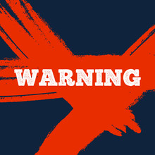 Warning Sign With Red Grunge Lines On Blue Background.