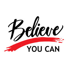 Wall Mural - Believe you can. Typography motivational poster, hand lettering calligraphy.