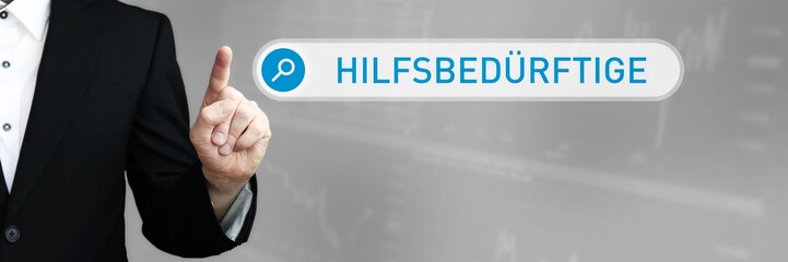 Hilfsbedürftige. Mann im Anzug zeigt mit dem Finger auf ein Suchfeld. Der Begriff Hilfsbedürftige steht in der Suche. Symbol für Business, Finanzen, Statistik, Analyse, Wirtschaft