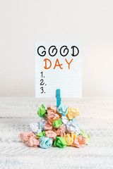 Wall Mural - Conceptual hand writing showing Good Day. Concept meaning Enjoying the moment with great weather Having lots of fun Reminder pile colored crumpled paper clothespin wooden space