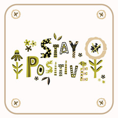 Wall Mural - 
Stay positive corona virus motivation banner. Social media covid 19 seed of hope infographic.  Stay positive and hopeful together. Viral pandemic support message. Outreach get through this sticker
