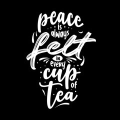 Wall Mural - Quote about tea. Best Inspirational and motivational quotes and sayings about life, wisdom, positive, peace, success, motivation, and inspiration. Typography design. lettering poster
