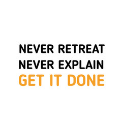 Wall Mural - Never explain, Get it Done. Creative yellow quote, motivational poster, success quotation