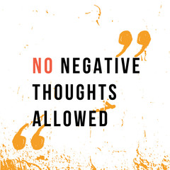 Wall Mural - No negative thoughts poster background, inspirational typography, positive lifestyle, illustration banner