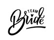 Team Bride calligraphy. Team bride hand lettering text with heart for bachelorette party, hen night, wedding designs, cards, invitations, fabrics, prints, stickers