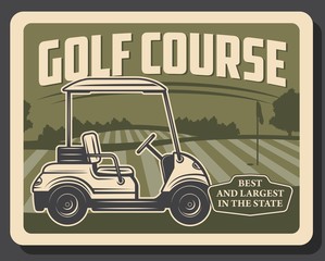 Wall Mural - Golf sport course vector design of green play field, hole, flag and cart. Golfing club putting green area with grass meadow, flagstick, hill and trees on background, outdoor leisure activity poster