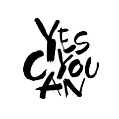 yes you can. motivation handwritten quote phrase design. hand lettering. modern brush calligraphy. v