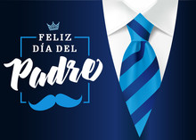 The Best Dad In The World - World`s Best Dad - Spanish Language. Happy Fathers Day - Feliz Dia Del Padre - Quotes. Mens Suit And Blue Tie With Text, Crown & Mustache. Sale Banner Vector Illustration