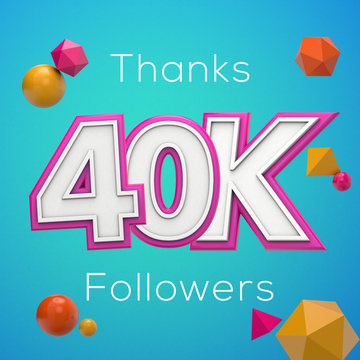 Thanks 40K followers. Social media subscribers banner. 3D render