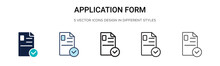 Application Form Icon In Filled, Thin Line, Outline And Stroke Style. Vector Illustration Of Two Colored And Black Application Form Vector Icons Designs Can Be Used For Mobile, Ui, Web