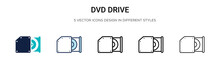 Dvd Drive Icon In Filled, Thin Line, Outline And Stroke Style. Vector Illustration Of Two Colored And Black Dvd Drive Vector Icons Designs Can Be Used For Mobile, Ui, Web